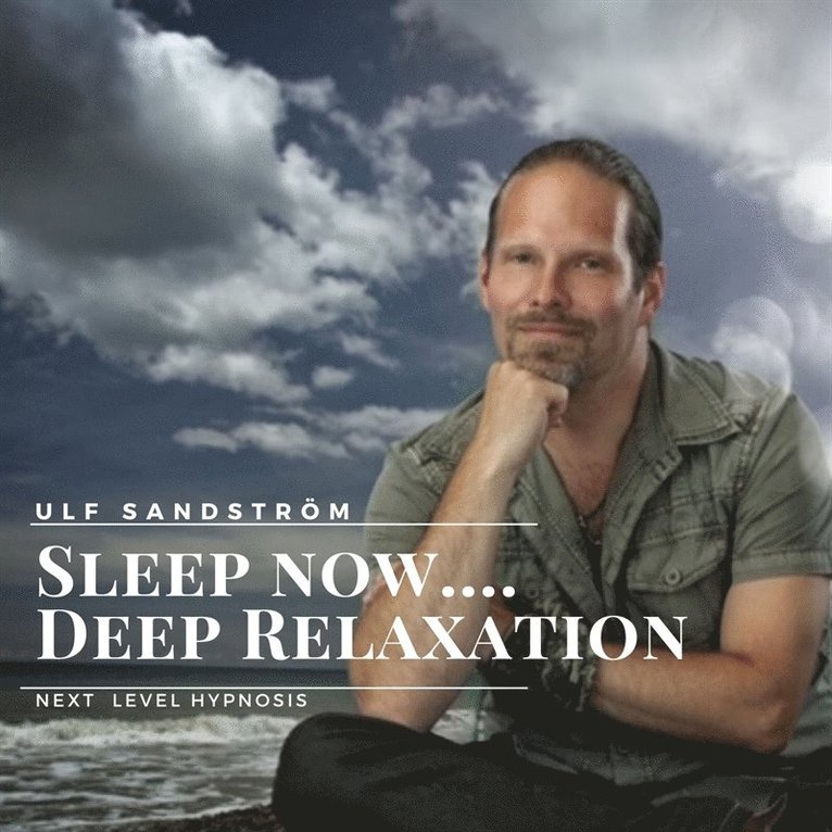 Ulf Sandström - Sleep Now - Deep Relaxation, Ljudbok
