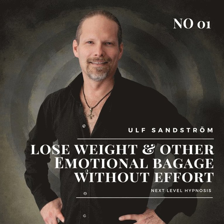 Ulf Sandström - Lose Weight and Emotional Baggage Without Effort, Ljudbok