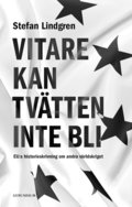 Vitare kan tv�tten inte bli. EU:s historieskrivning om andra v�rldskriget.