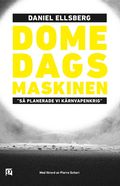 Domedagsmaskinen. "Så planerade vi kärnvapenkrig."