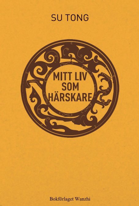 Tong Su - Mitt liv som härskare, Inbunden