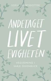 Andetaget, livet, evigheten: vgledning i varje gonblick