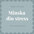 Minska din stress - meditation