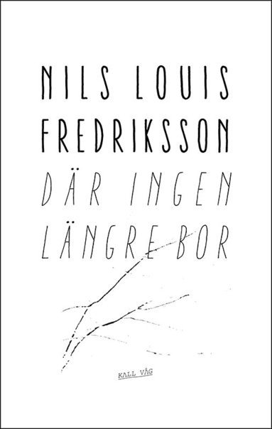 Nils Louis Fredriksson Där ingen längre bor