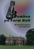 Bomben på Farm Hall : dramatiska stycken