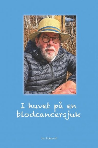 Jan Brännvall I huvet på en blodcancersjuk