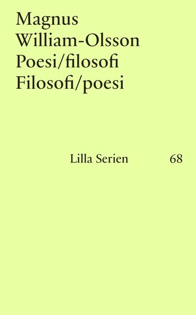 Magnus William-Olsson Poesi/filosofi Filosofi/poesi