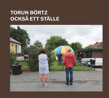 Torun Börtz Också ett ställe