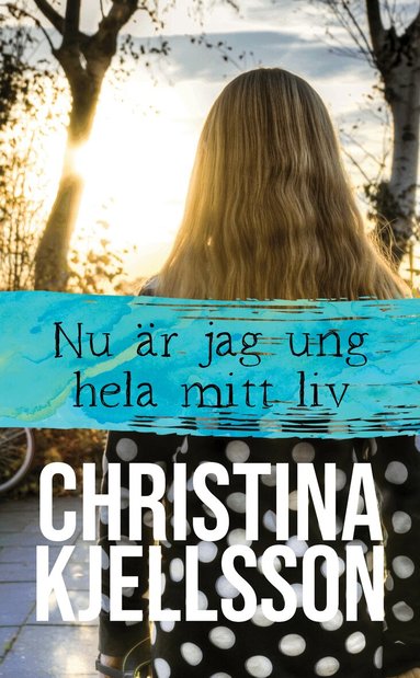 Christina Kjellsson - Nu är jag ung hela mitt liv, Häftad