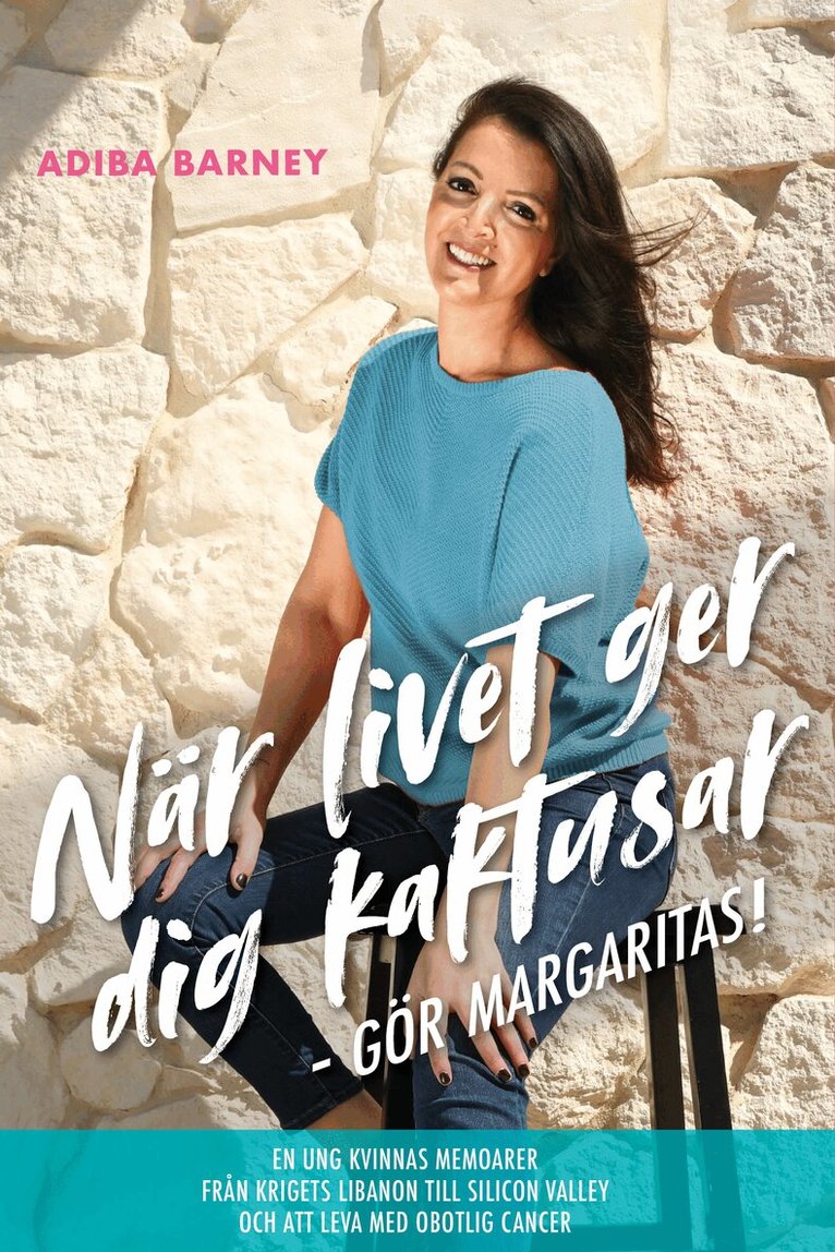 Adiba Barney - När livet ger dig kaktusar, gör margaritas!, Häftad