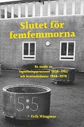 Slutet fr femfemmorna : en studie av lagstiftningsprocessen 1938-1962 och brottmlsdomar 1960-1970