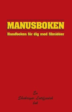 Manusboken : handboken för dig med filmidéer