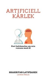 Artificiell krlek : kort beknnelse om min romans med AI