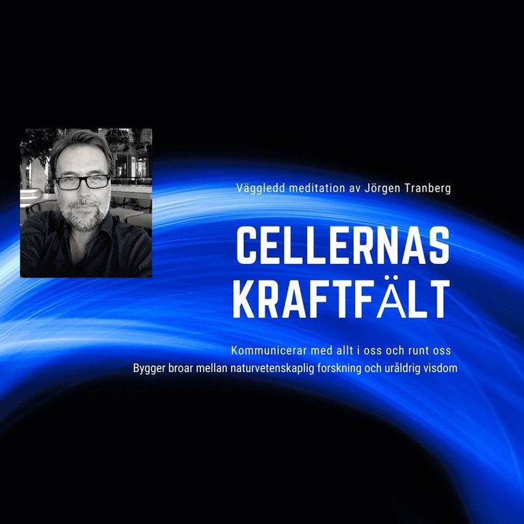 Jörgen Tranberg - Cellernas kraftfält - meditation, Ljudbok
