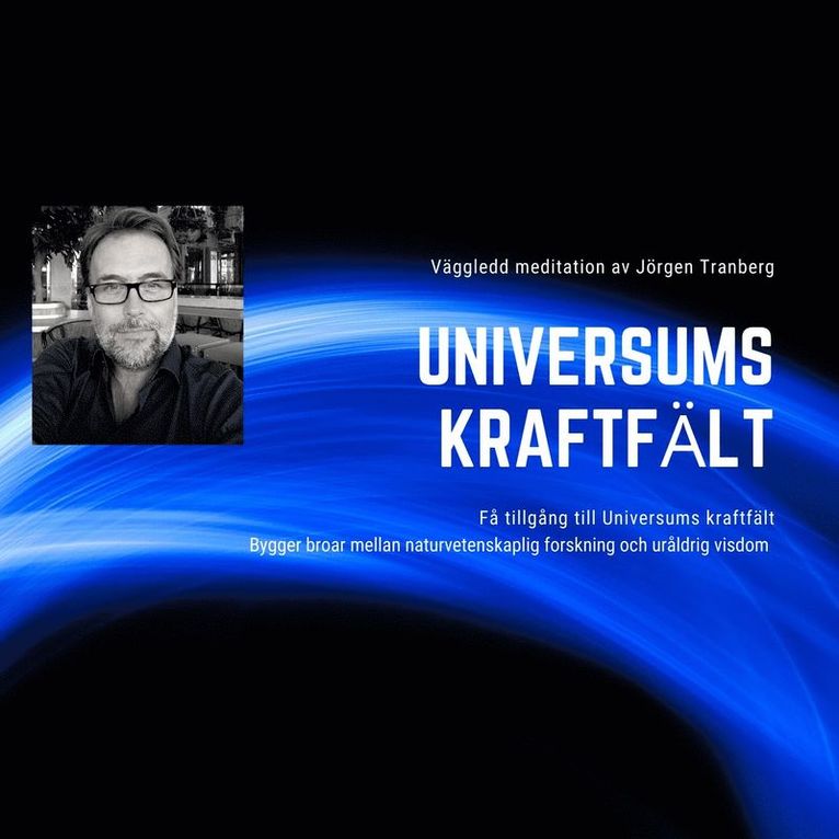 Jörgen Tranberg - Universums kraftfält - meditation, Ljudbok