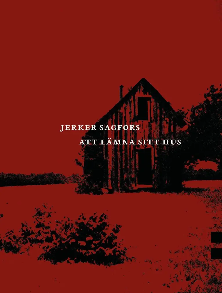 Jerker Sagfors - Att lämna sitt hus, Inbunden. Tillgänglighet: Lägg i varukorg