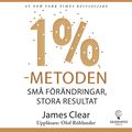 1 %-metoden : sm frndringar, stora resultat : ett enkelt och beprvat stt att skapa goda vanor och bryta dliga