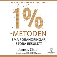 1 %-metoden : sm� f�r�ndringar, stora resultat : ett enkelt och bepr�vat s�tt att skapa goda vanor och bryta d�liga