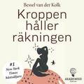 Kroppen hller rkningen : hjrna, sinne och kropp vid lkning efter psykiskt trauma