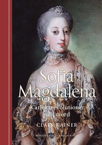 Sofia Magdalena : krlek, revolutioner och mord