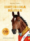 Historiska h�star : hur h�sten har p�verkat m�nniskans v�rld