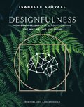Designfulness : how brain research is revolutionising the way we live and work