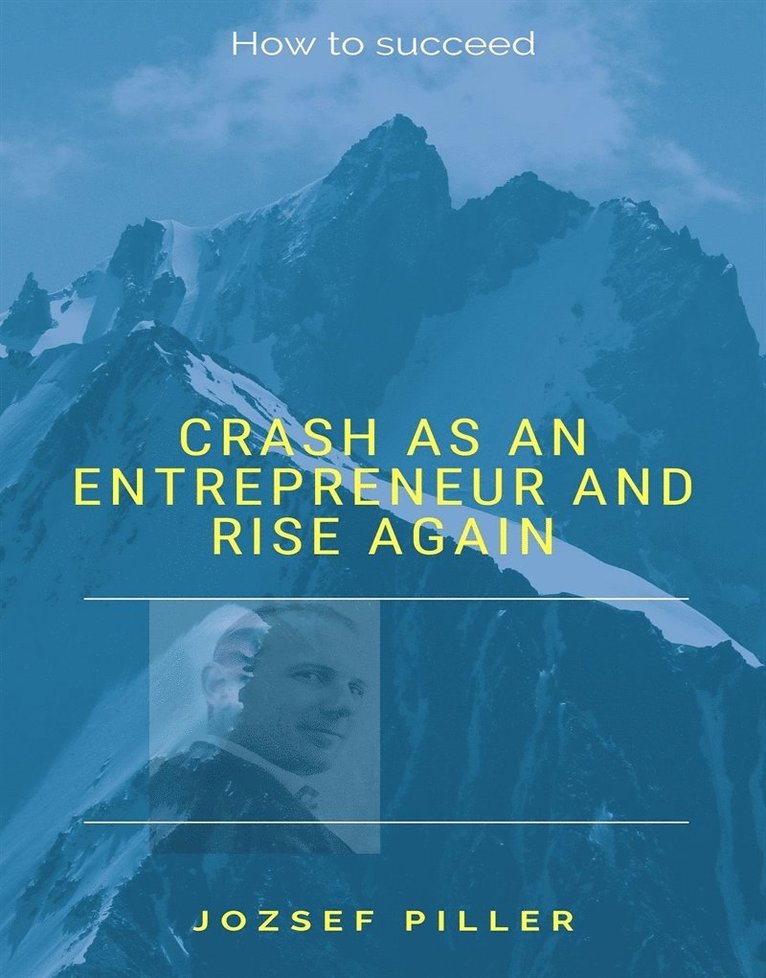 Jozsef Piller - Crash as an Entrepreneur and Rise Again, Ljudbok