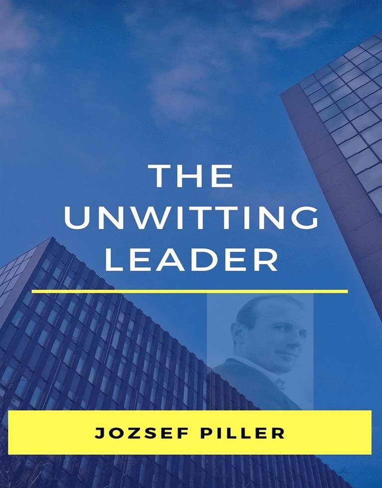 Jozsef Piller - The unwitting leader, Ljudbok
