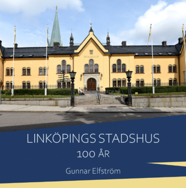 Gunnar Elfström Linköpings stadshus 100 år