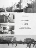 Linkping 1921 - hndelser och sociala frhllanden i en svensk stad
