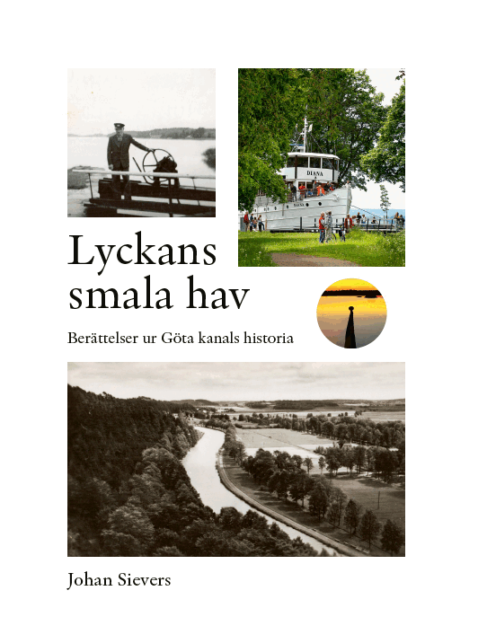 Johan Sievers - Lyckans smala hav - Berättelser ur Göta kanals historia, Häftad
