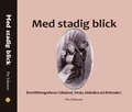 Med stadig blick : portr�ttfotograferna i G�kalund, Tors�s, S�der�kra och Br�msebro