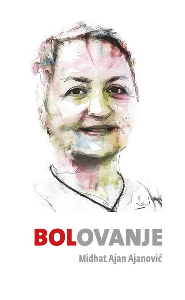 Midhat Ajan Ajanovic Bolovanje