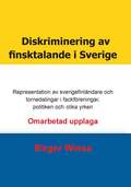 Diskriminering av finsktalande i Sverige : representation av sverigefinländare och tornedalingar i fackföreningar,  politiken och inom olika yrken
