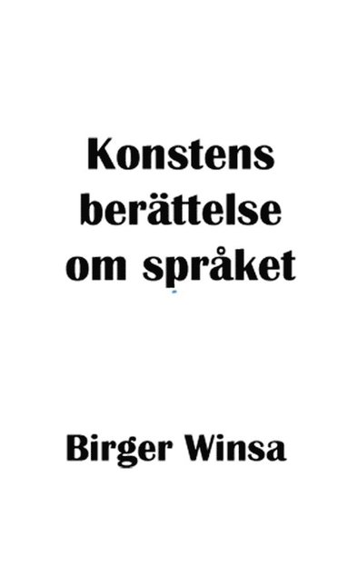 Birger Winsa Konstens berättelse om språket