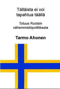 Totuus Ruotsin vhemmistpolitiikasta