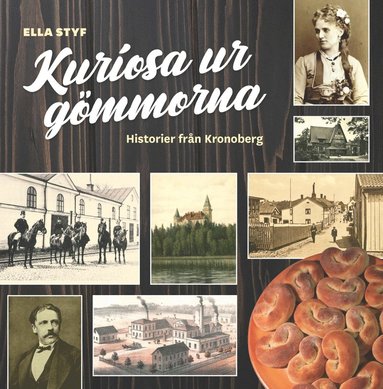 Kuriosa ur gömmorna : historier från Kronoberg