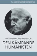 Pr Lagerkvist - den kmpande humanisten. Pr Lagerkvist-samfundets rsskrift, 2021