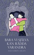 Bara vi sjlva kan rdda varandra