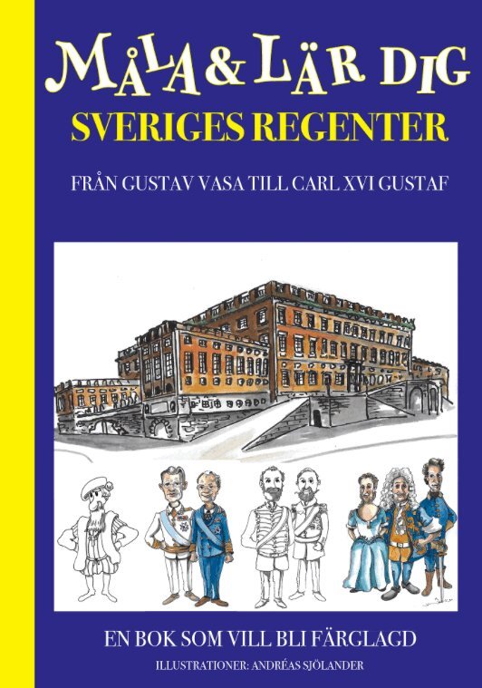 Måla och lär dig sveriges regenter : från Gustav Vasa till Carl XVI Gustaf, Övrigt. Tillgänglighet: Lägg i varukorg
