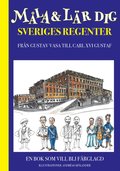 Måla och lär dig sveriges regenter : från Gustav Vasa till Carl XVI Gustaf