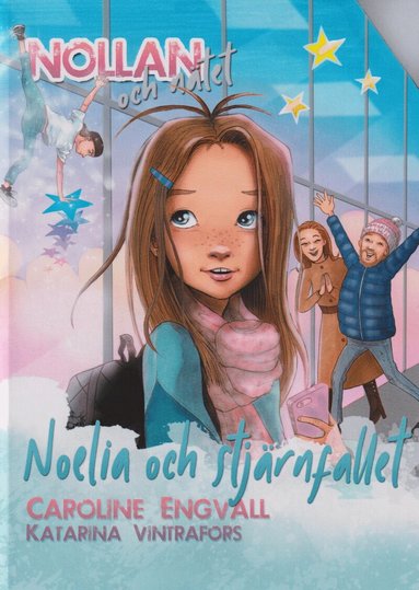 Caroline Engvall - Noelia och stjärnfallet, Inbunden