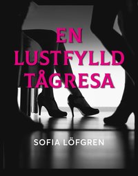 En lustfylld tågresa