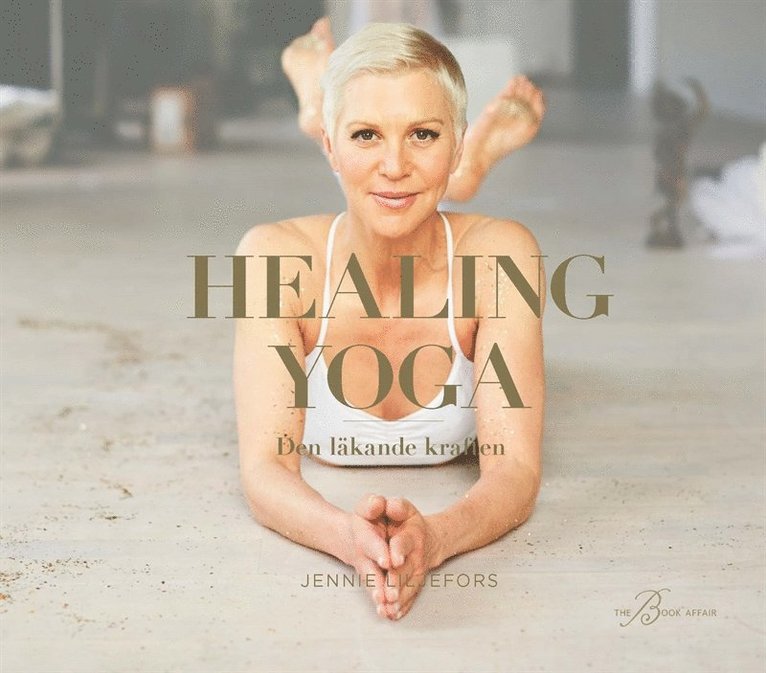 Jennie Liljefors, Ann Pålsson - Healing Yoga: Den läkande kraften, E-bok