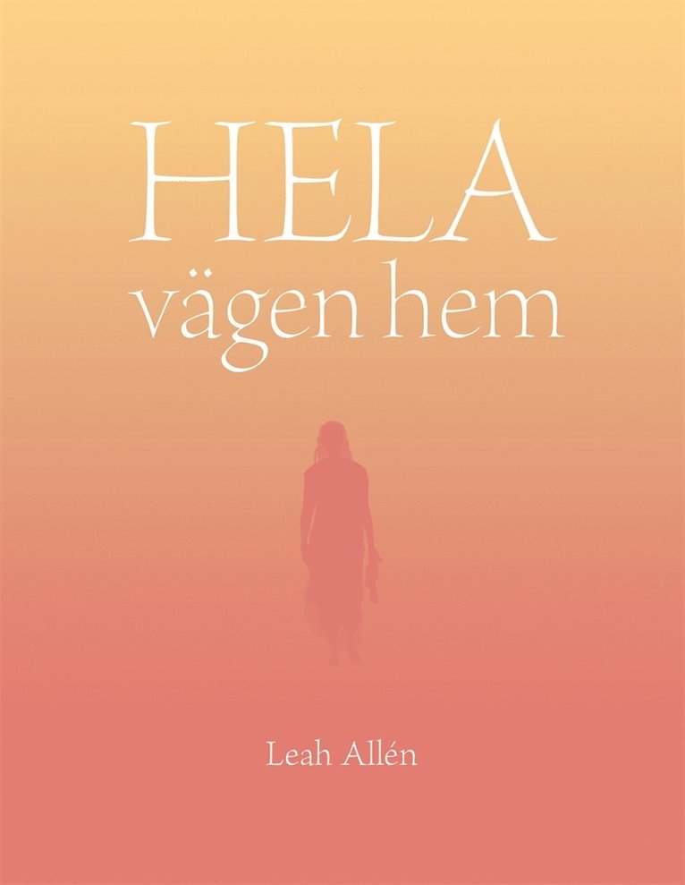 Leah Allén - HELA vägen hem, E-bok