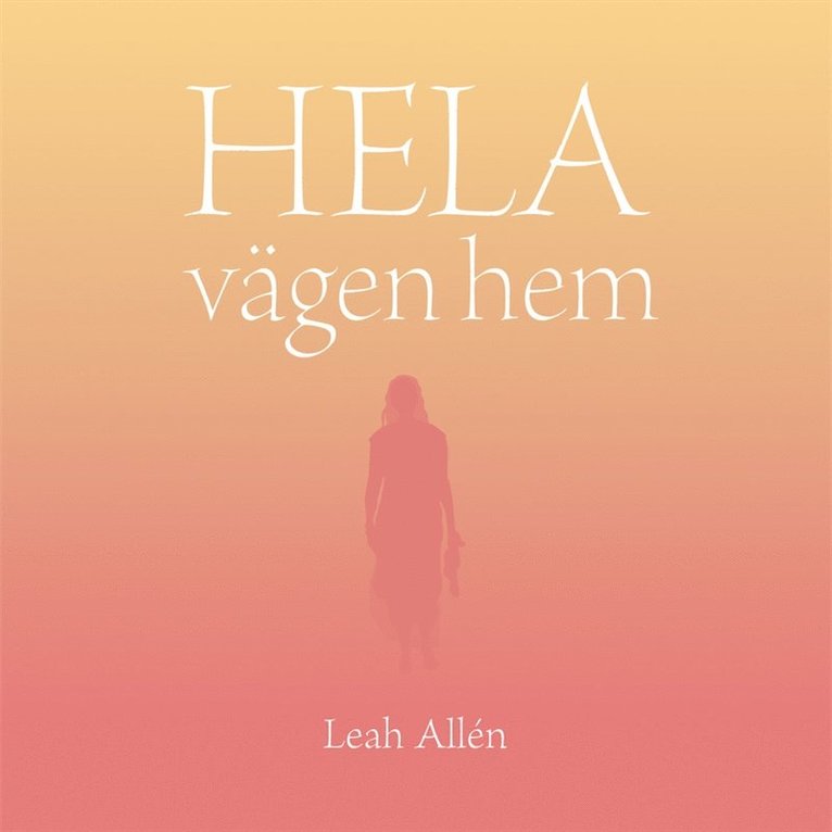 Leah Allén - HELA vägen hem, Ljudbok