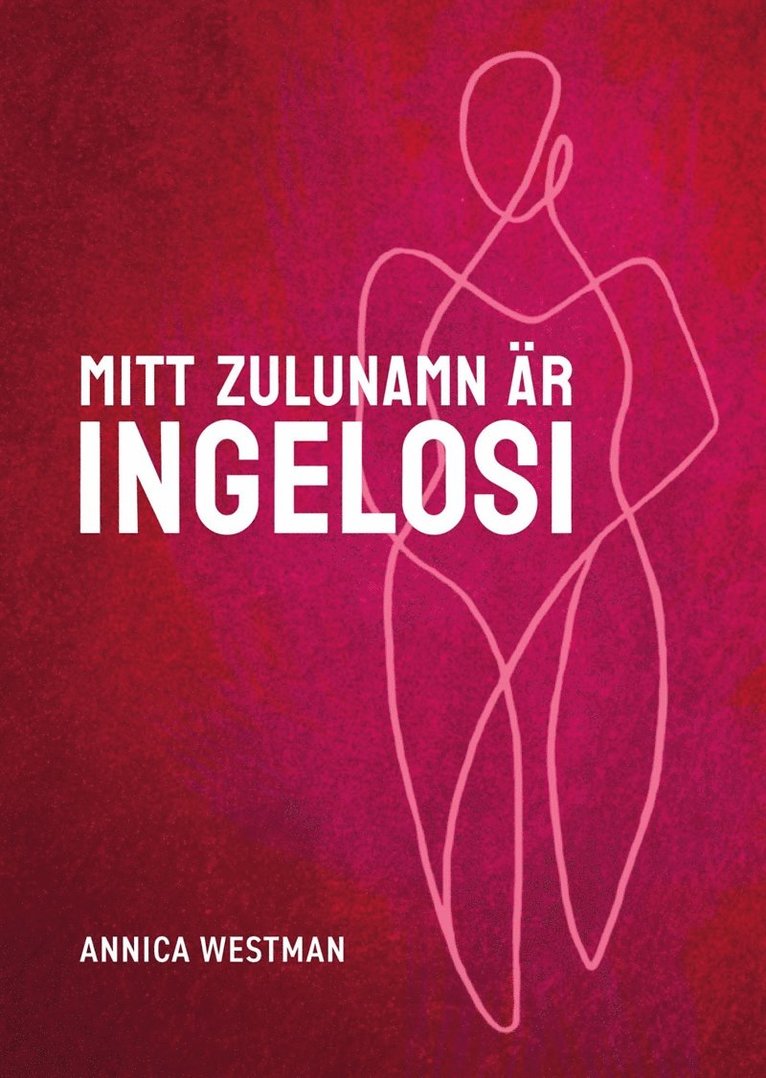 Annica Westman - Mitt zulunamn är Ingelosi, E-bok