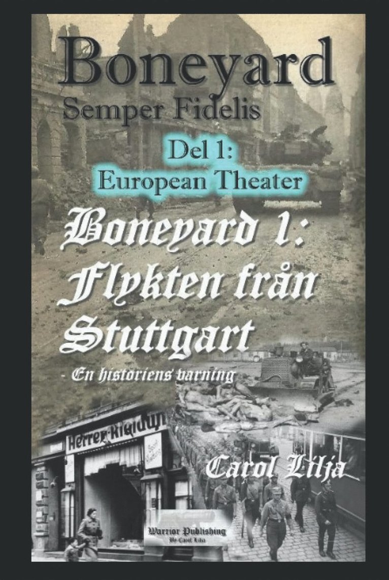 Carol Lilja - Boneyard 1, Flykten mot Stuttgart- del 1 , European Theater, E-bok