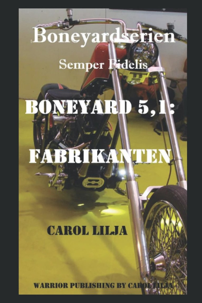 Carol Lilja - Boneyard 5,1: Fabrikanten, E-bok