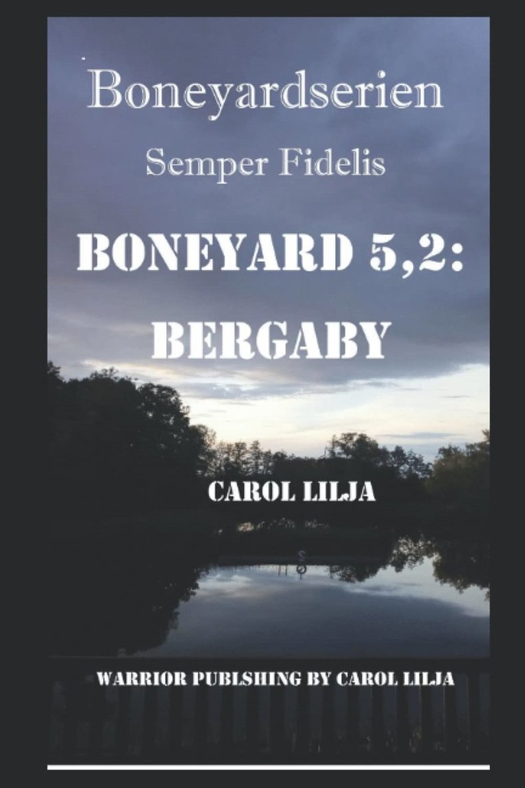 Carol Lilja - Boneyard 5,2: Bergaby, E-bok